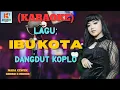 Download Lagu Ibu Kota Karaoke | Karaoke Dangdut Official | Cover PA 600