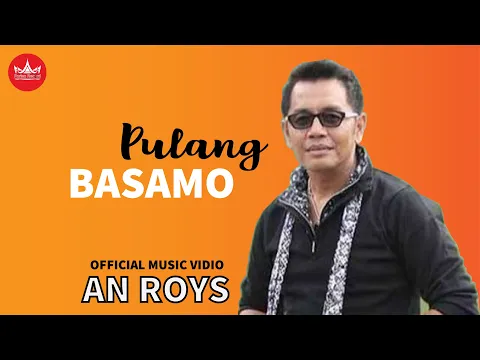 Download MP3 Lagu Minang - An Roys - Pulang Basamo (Official Video Lagu Minang)