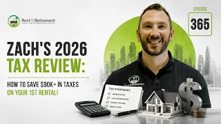 Zach's 2026 Tax Review: How to save $90K+ in taxes on your 1st rental!