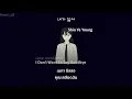 Download Lagu I Don't Want To Say Goodbye - Shin Ye Young [แปลไทย]