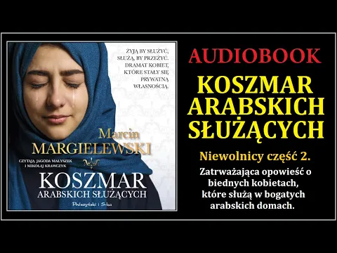 Download MP3 KOSZMAR ARABSKICH SŁUŻĄCYCH Audiobook MP3 - M.Margielewski (Niewolnicy część 2).