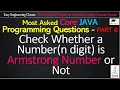 Most Asked Java Programs - Check whether a n digit number is Armstrong number or not