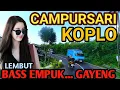 Lagu CAMPURSARI DANGDUT KOPLO FULL BASS - 1 JAM NONSTOP CAMPURSARI JAWA PALING GAYENG - LEMBUT BASS EMPUK
