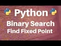 Binary Search in Python Find Fixed Point