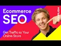 Ecommerce SEO - Get Traffic To Your Online Store