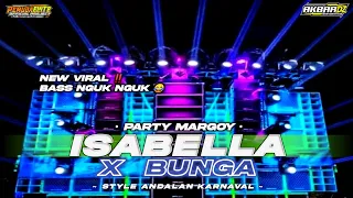 Download DJ ISABELLA X BUNGA VIRAL TERBARU FULL BASS NGUK GLERR‼️NEW PARTY ANDALAN KARNAVAL \u0026 CEK SOUND MP3