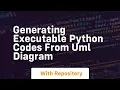 Generating executable python codes from uml diagram