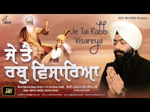 Download MP3 Je Tain Rab Visareya (Video) - Bhai Harmandeep Singh Ji - New Shabad Gurbani Kirtan - Best Records