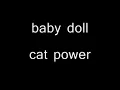 Baby Doll - Cat Power