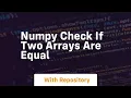 numpy check if two arrays are equal