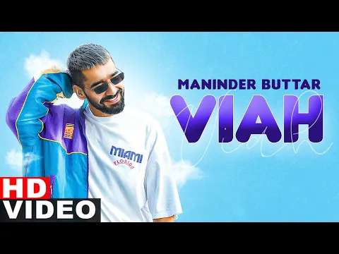 Download MP3 Viah (Full Video) | Maninder Buttar Ft. Bling Singh | Preet Hundal | Latest Punjabi Song 2021