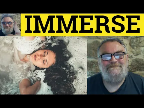 Download MP3 🔵 Immerse Meaning - Immerse Examples - Immersion Definition Semi-Formal Vocabulary Immerse Immersion