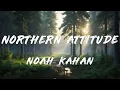 Noah Kahan, Hozier - Northern Attitude (Clean - Lyrics)