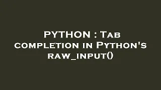 PYTHON Tab completion in Python s raw - input