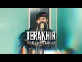 Download Lagu SUFIAN SUHAIMI - TERAKHIR | HERRI ADAPTONERZ COVER