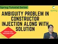 Ambiguity Problem in Constructor Injection along with Solution Spring Framework Tutorial