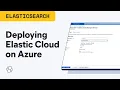 How to Deploy Elastic Cloud on Azure