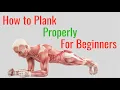 How to Plank Properly for Beginners - Step By Step Tutorial