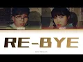 AKMU (악동뮤지션) - RE-BYE || Color Coded Lyrics (Han.Rom.Eng)