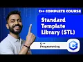 Lec - 38 Standard Template Library STL in C Best STL Explanation for Beginners