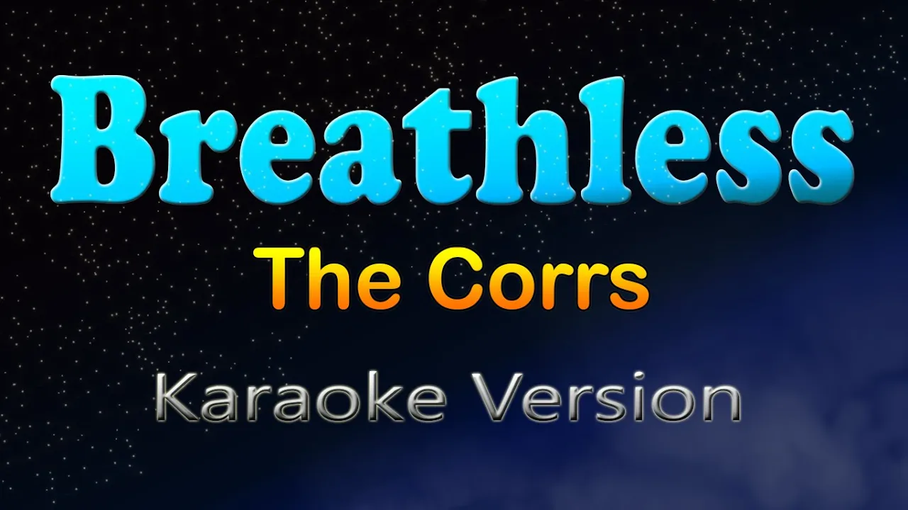 BREATHLESS - The Corrs (Karaoke Version)