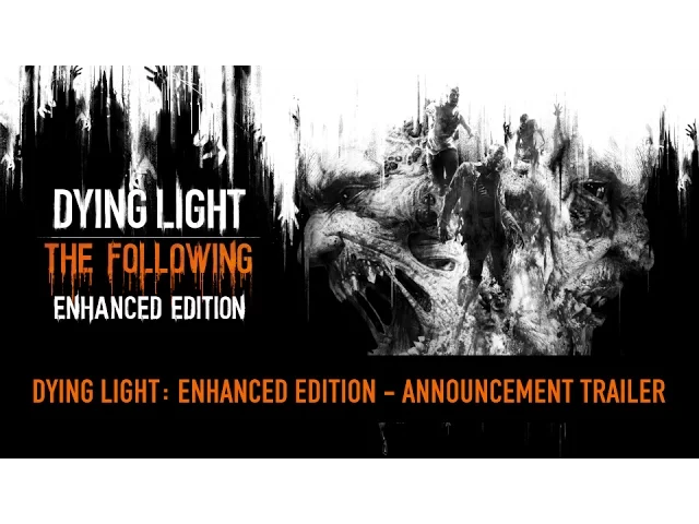 Dying Light | Enhanced Edition Reveal Trailer