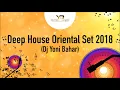 Download Lagu Deep House Oriental Set 2018 | Dj Yoni Bahar