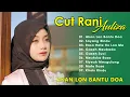 LAGU ACEH CUT RANI AULIZA - AKAN LON BANTU DOA - SAYANG RINDU - FULL ALBUM 2024