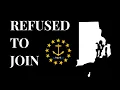 Rhode Island s Fight Against Joining the United States