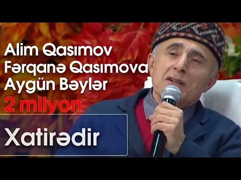 Download MP3 Aygün Bəylər, Alim Qasımov və Fərqanə Qasımova - Xatirədir (Nanəli)