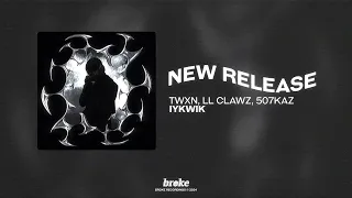 TWXN LL Clawz 507KAZ IYKWIK  TWXN LL Clawz 507KAZ IYKWIK