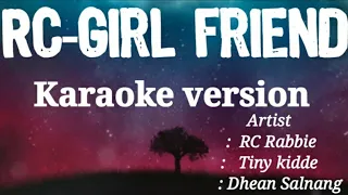rc girl friend karaoke rc rabbie chekam ft tiny kidde u0026 dhean salnang karaoke u0026 lyric