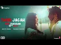 Thodi Jagah De De Mujhe Full Song (Lyrics) - Arijit Singh | Lyrics Tube
