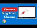 How to Remove Bing From Google Chrome Windows Mac Quick Easy
