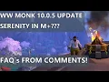 Windwalker Monk 10 0 5 Update FAQ Serenity M Embellishments THX FOR 300 SUBS