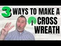 How to Make a Cross Wreath 3 Ways - How to Make an Easter Wreath