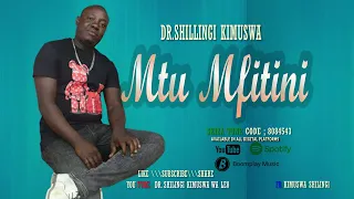 mtu mfitini dr shilingi kimuswa official audio