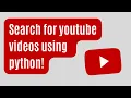 Browse Youtube with python