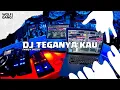 Lagu DJ TEGANYA KAU - BOOTLEG 2026!!! 