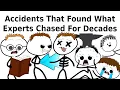 Accidents That Found What Experts Chased For Decades