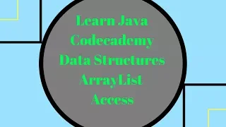 Codecademy Learn Java ArrayList Access Data Structures