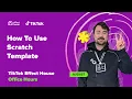 Effect House Template Tutorials How to Use Scratch Template