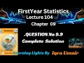 First Year Statistics chapter 9 Lecture 104 Question 9 9 solution binomial distribution