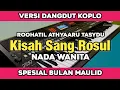 Download Lagu Karaoke - Roohatil ( Kisah Sang Rosul ) Versi Dangdut koplo Nada Wanita Lirik Berjalan 