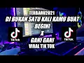 Download Lagu DJ VIRAL TIK TOK BUKAN SATU KALI KAMU BUAT BEGINI X GANI GANI JEDAG JEDUG