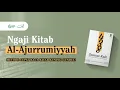 Download Lagu #NgajiKitab | Pelajaran 1 | 438 Catatan Kaki Terjemahan Matan Al-Ajurrumiyyah