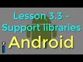 Lesson 3 3 - Support libraries