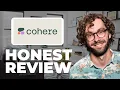 Cohere Review - Watch Before Using