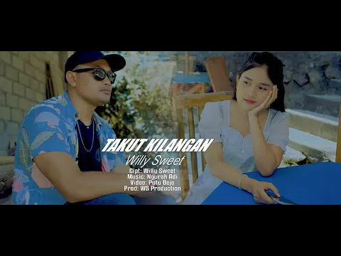 Download MP3 TAKUT KILANGAN // WILLY SWEET // Official music Video