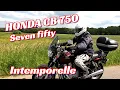 HONDA CB 750 seven fifty the roadster with timeless charm told by its owner Herve